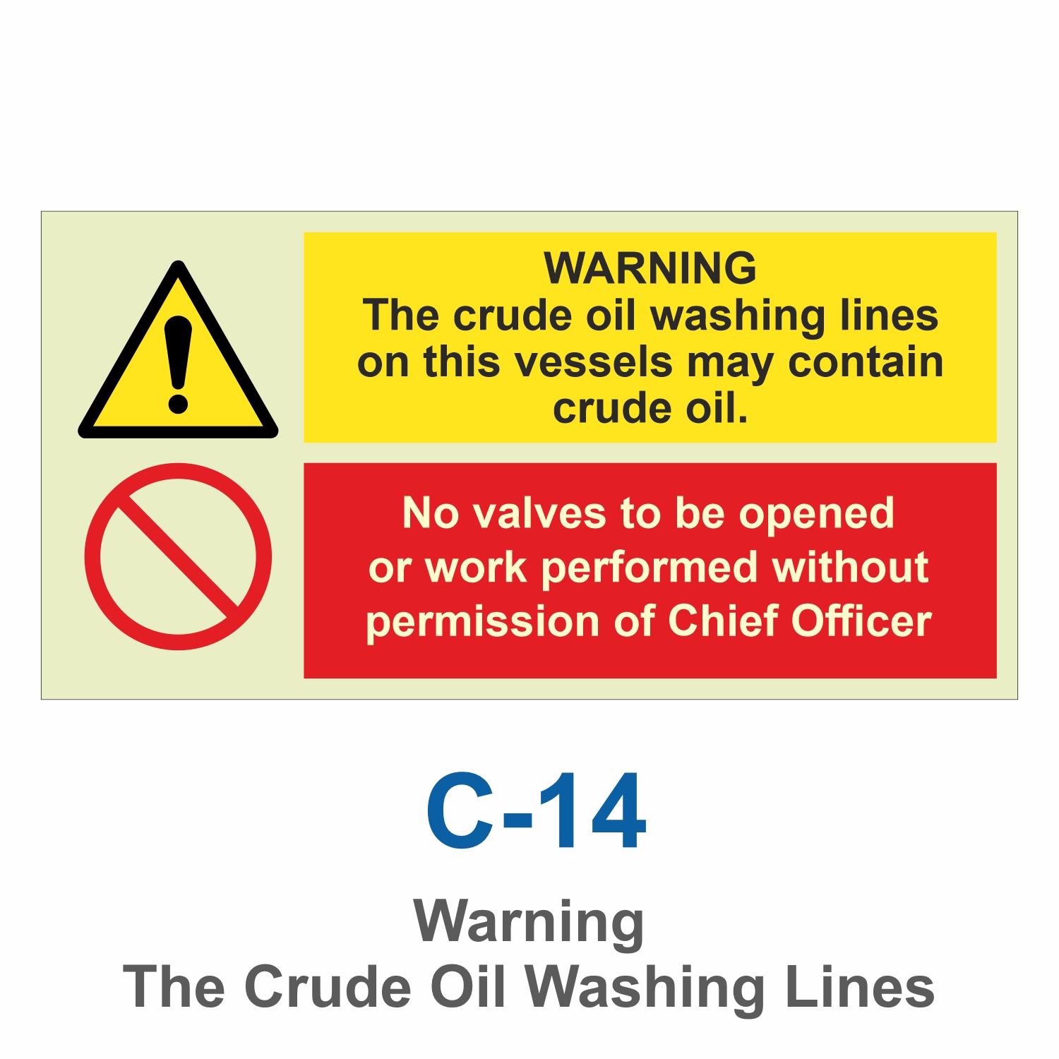 C-14_Warning The Crude Oil Washing Lines_Signage