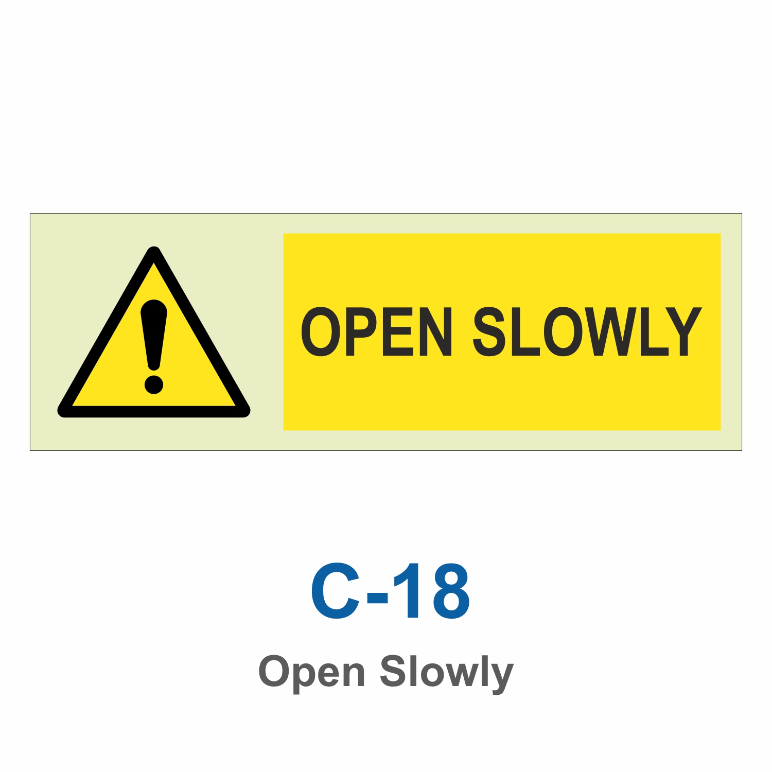 C-18_Open Slowly_Signage