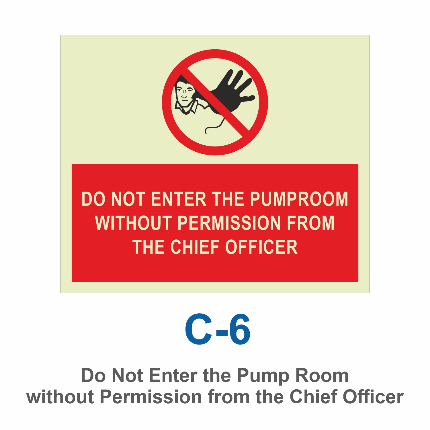 C-6_Do Not Enter the Pumproom without Permission from the Chief Officer_Signage