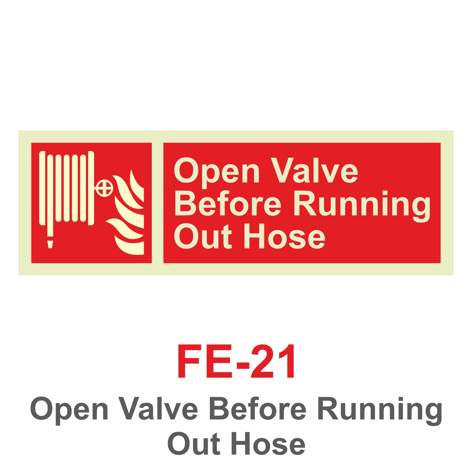 FE-21_Open Valve Before Running Out Hose_Signage