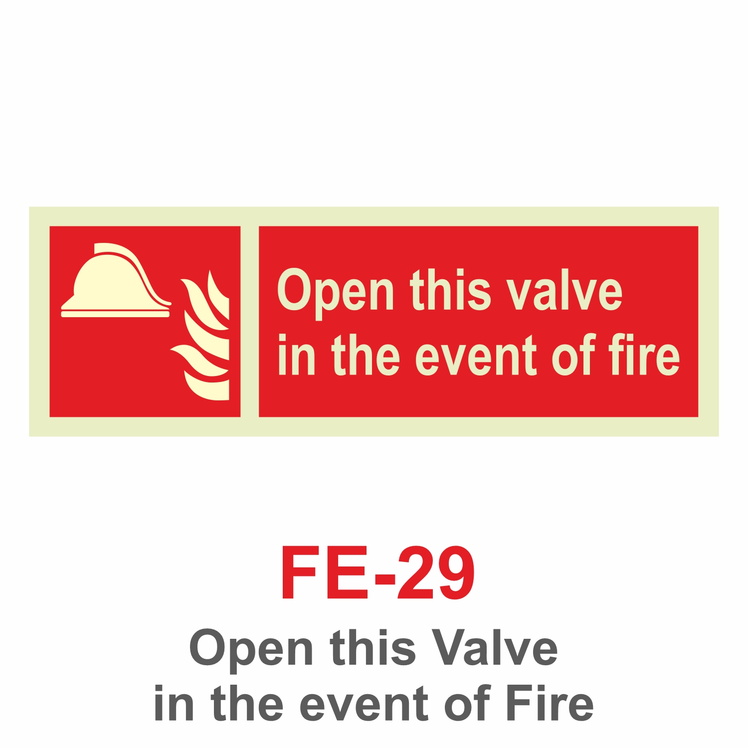 FE-29_Open this Valve in the Event of Fire_Signage