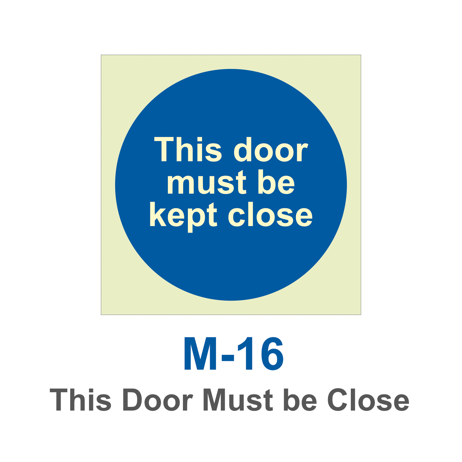 M-16_This door Must be Close_Signage