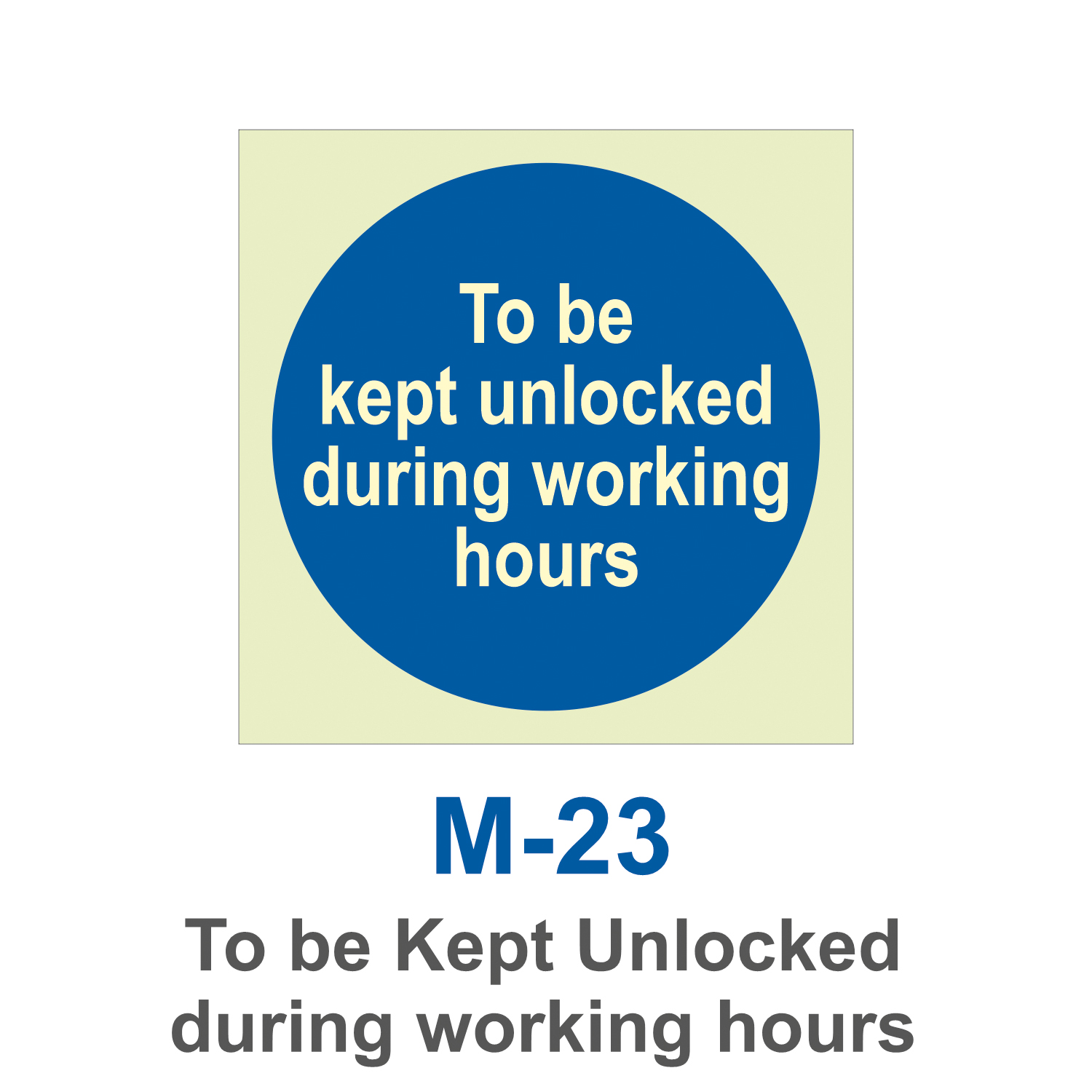 M-23_To be Kept Unlocked during working hours_Signage