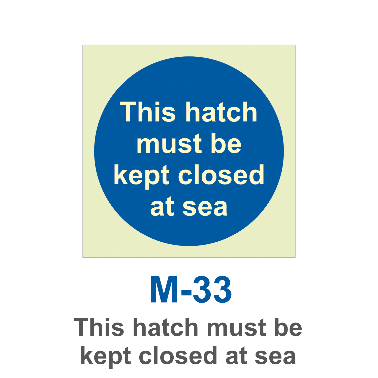 M-33_This hatch must be kept closed at sea_Signage