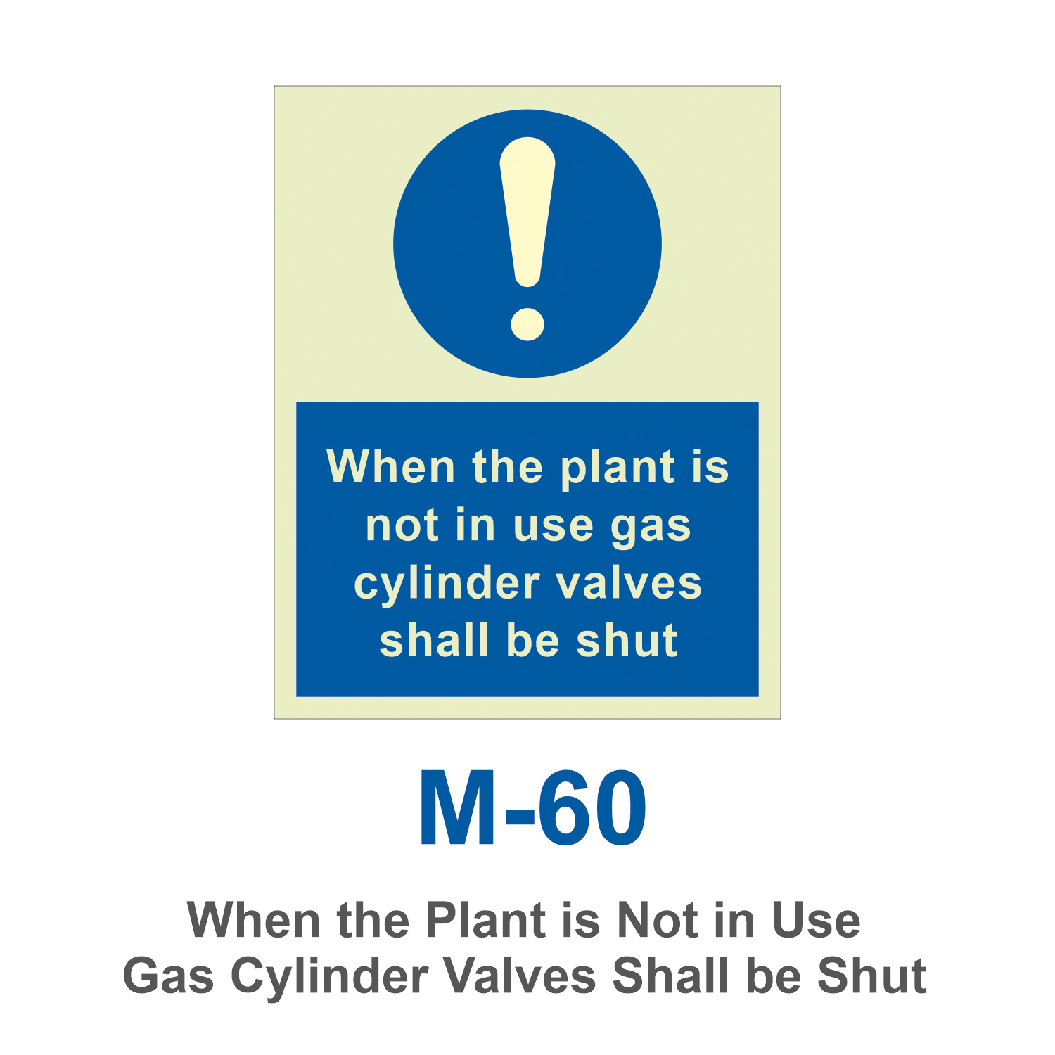 M-60_When the Plant is Not in Use Gas Cylinder Valves Shall be Shut_Signage