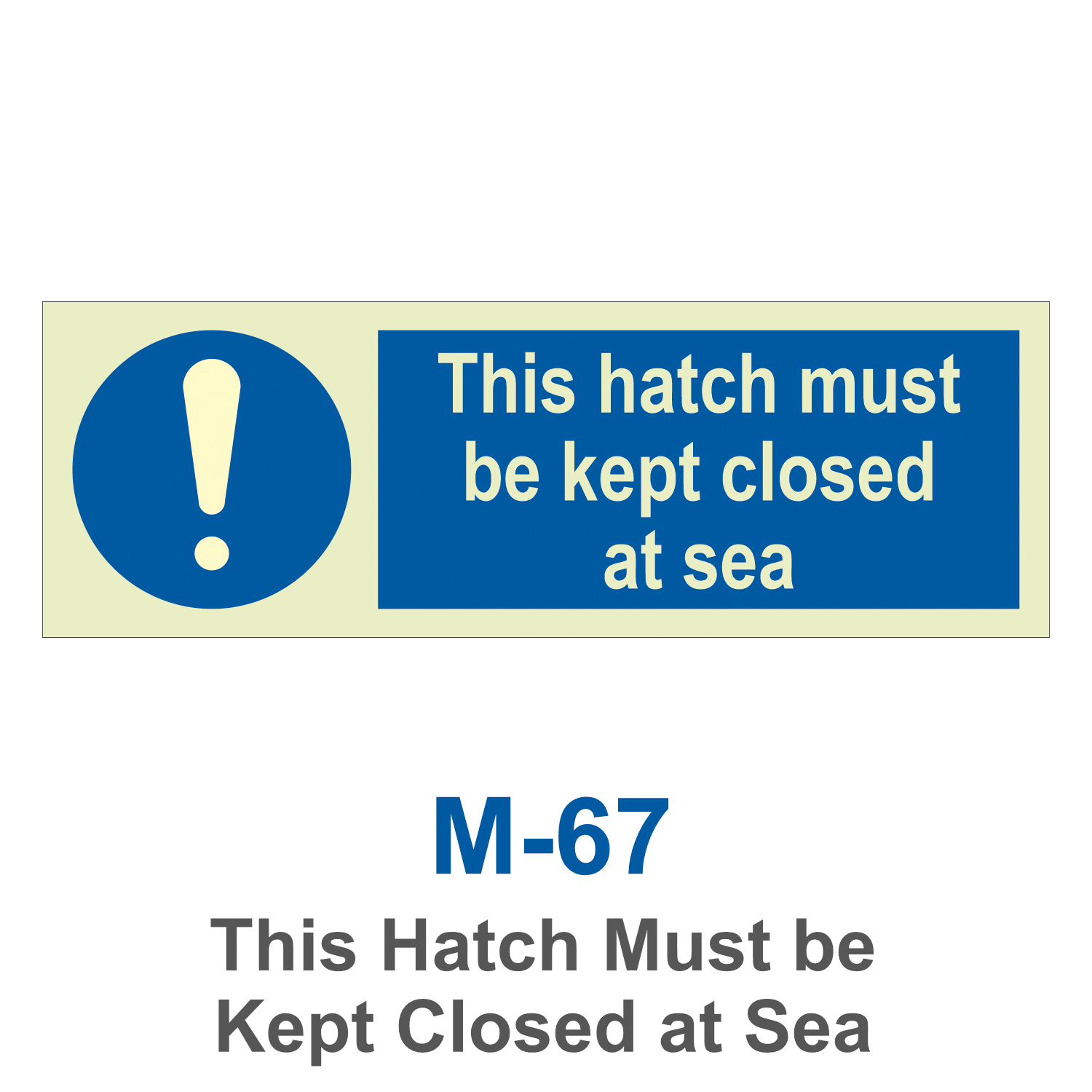 M-67_This Hatch Must be Kept Closed at Sea_Signage