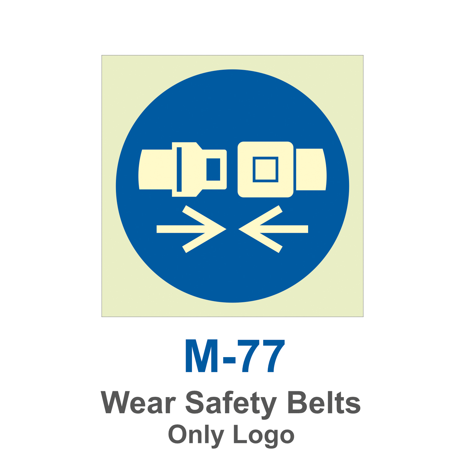 M-77_Wear Safety Belts_Signage