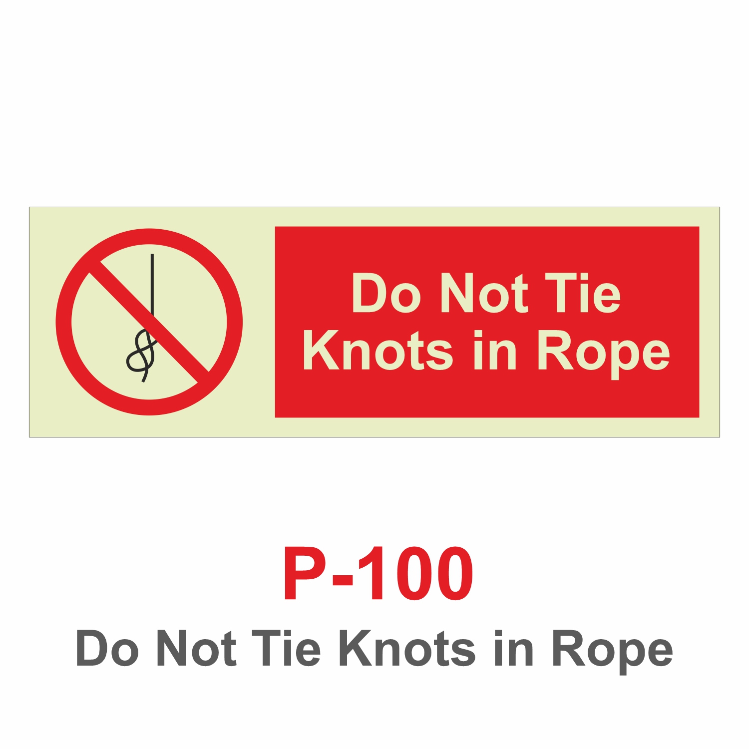 P-100_Do Not Tie Knots in Rope_Signage