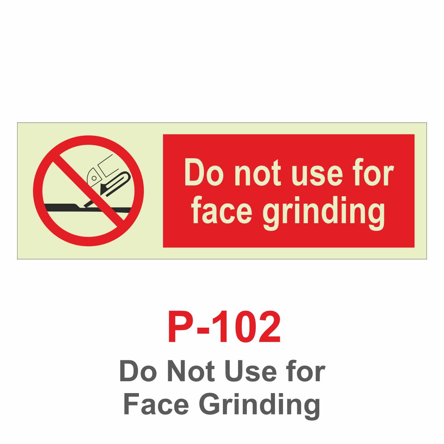 P-102_Do Not Use for Face Grinding_Signage