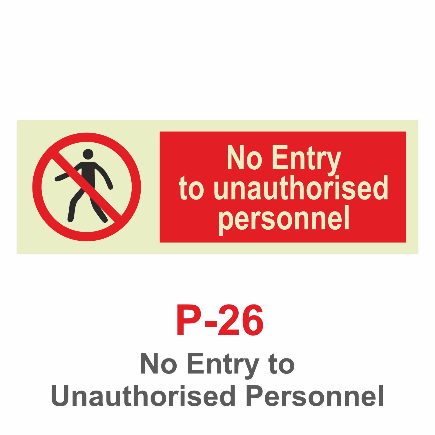 P-26 No Entry to Unauthorised Personnel Signage