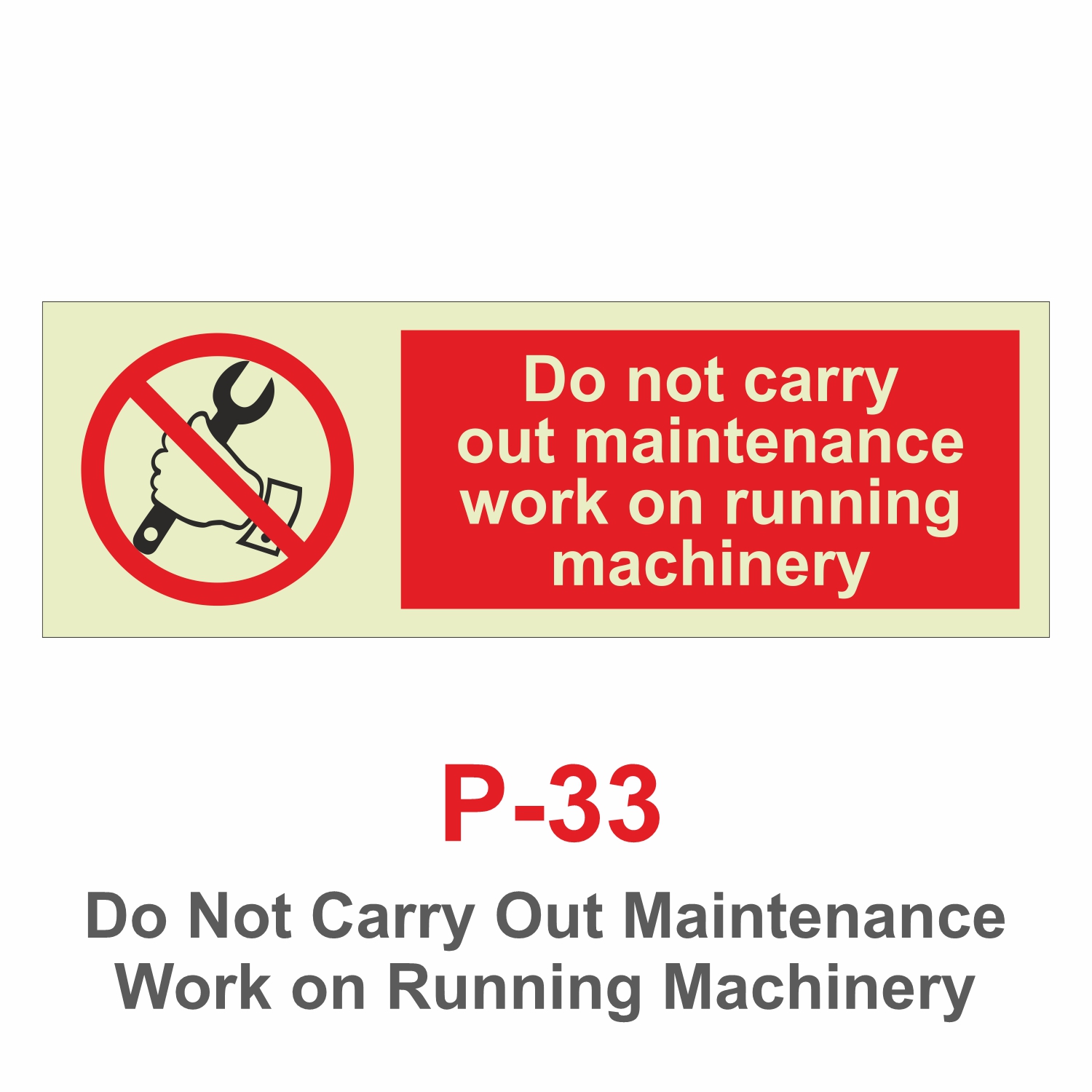 P-33 Do Not Carry Out Maintenance Work on Running Machinery Signage