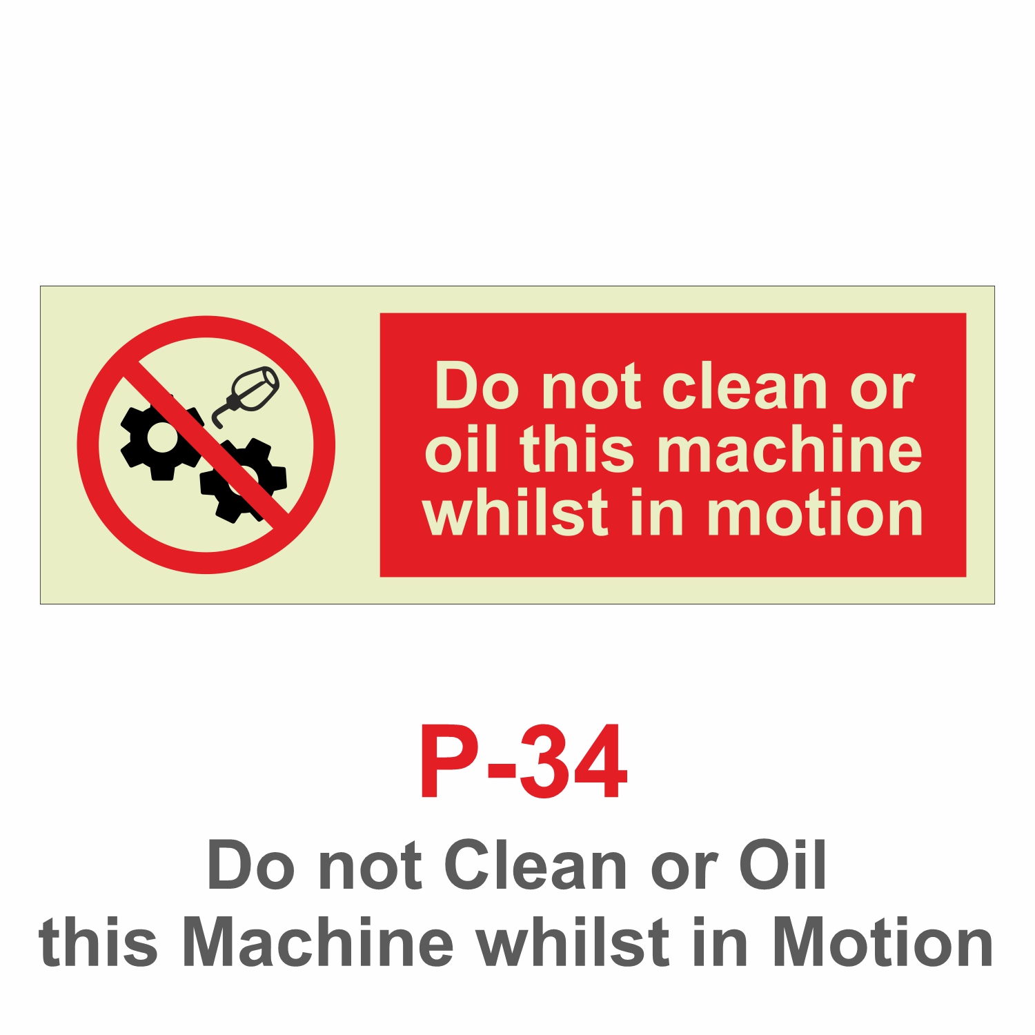 P-34_Do Not Clean or Oil this Machine whilst in Motion_Signage