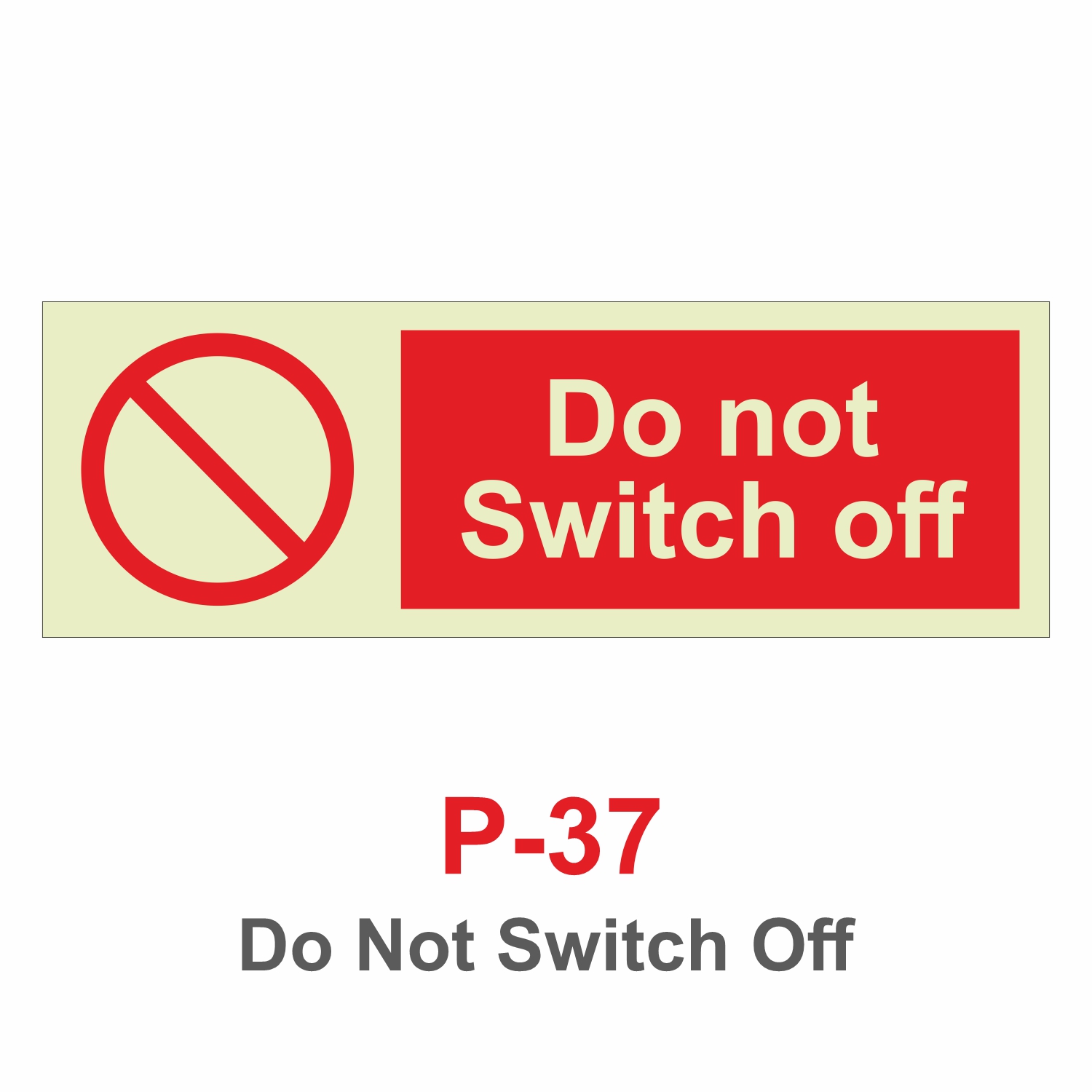 P-37_Do Not Switch Off_Signage