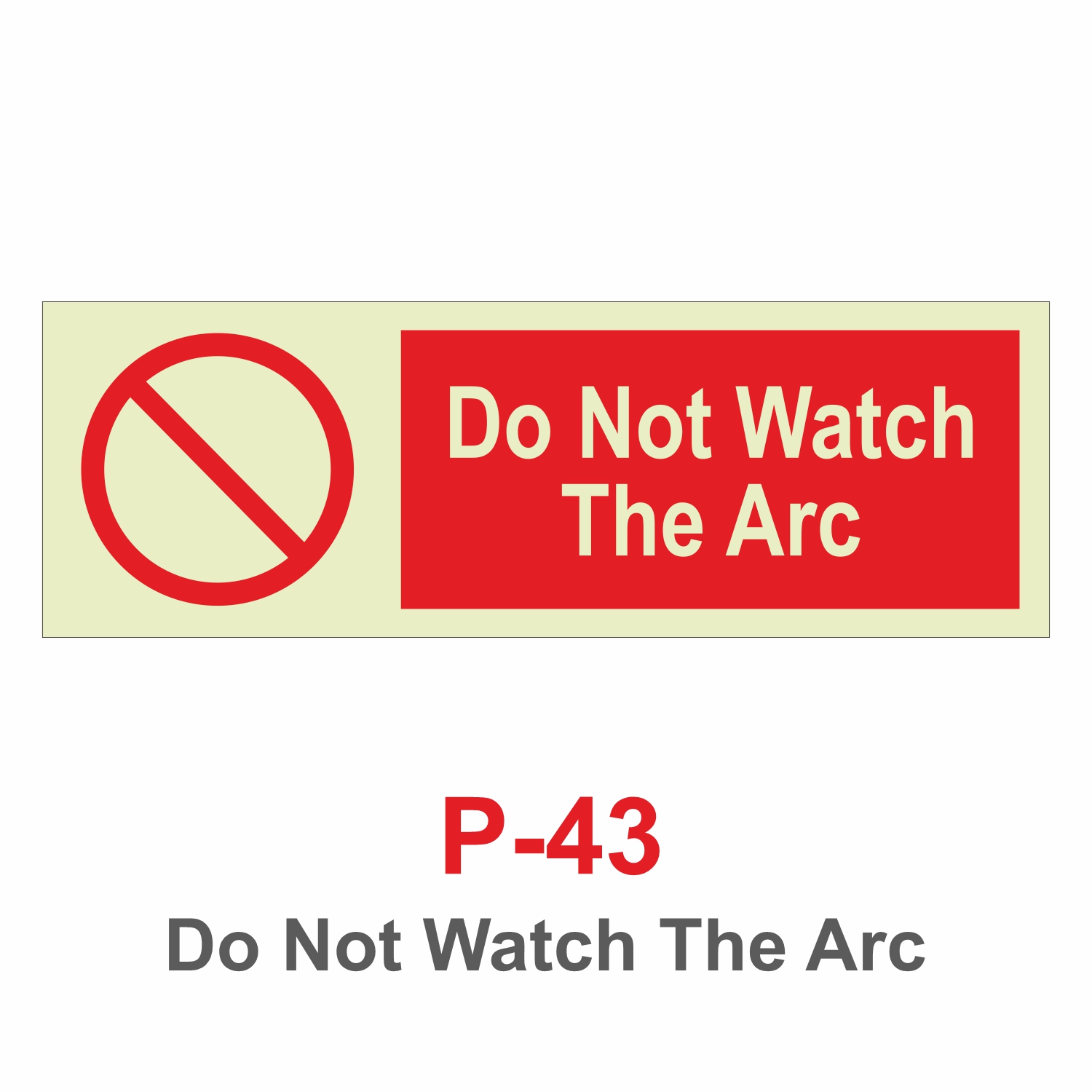 P-43_Do Not Watch the Arc_Signage