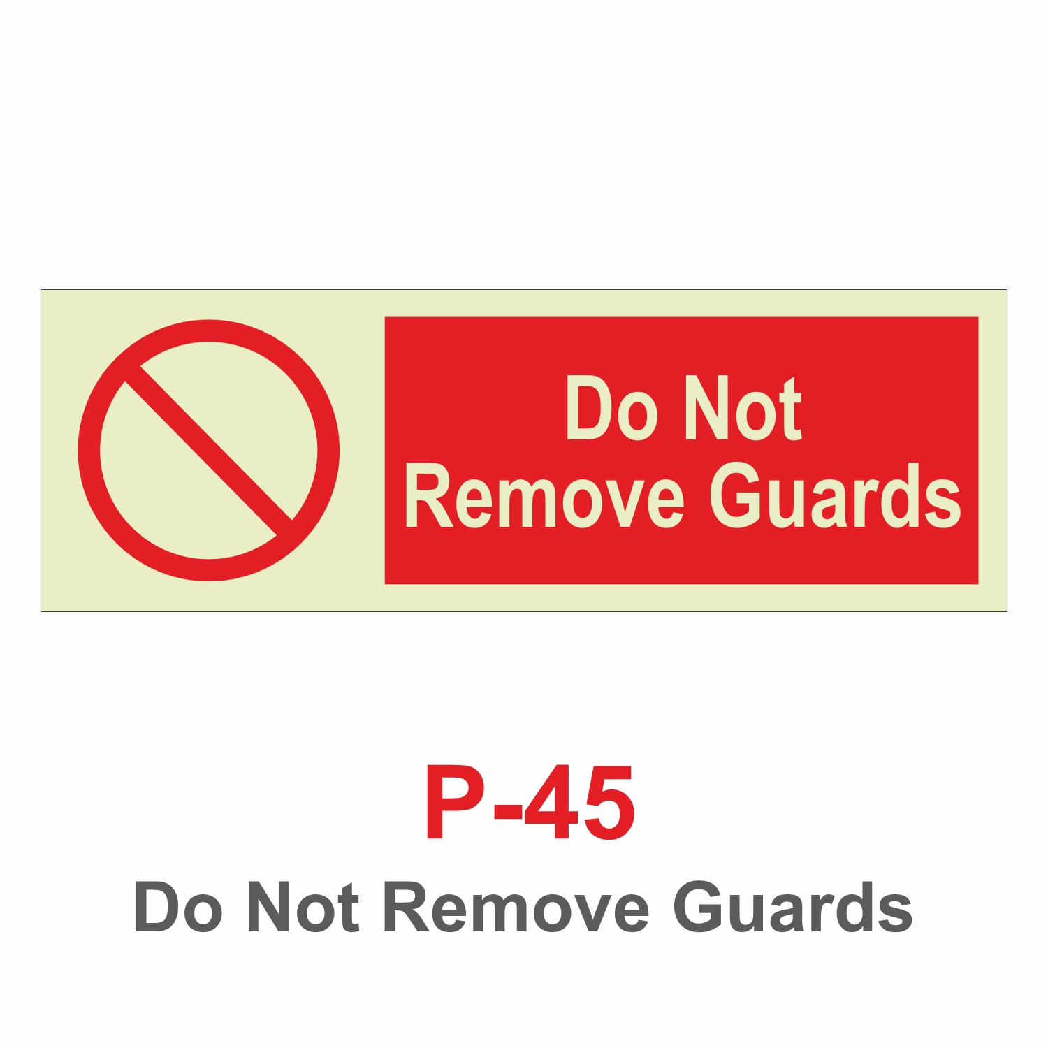 P-45_Do Not Remove Guards_Signage