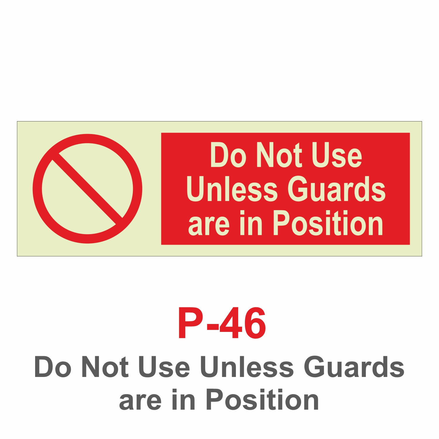 P-46_Do Not Use Unless Guards are in Position_Signage