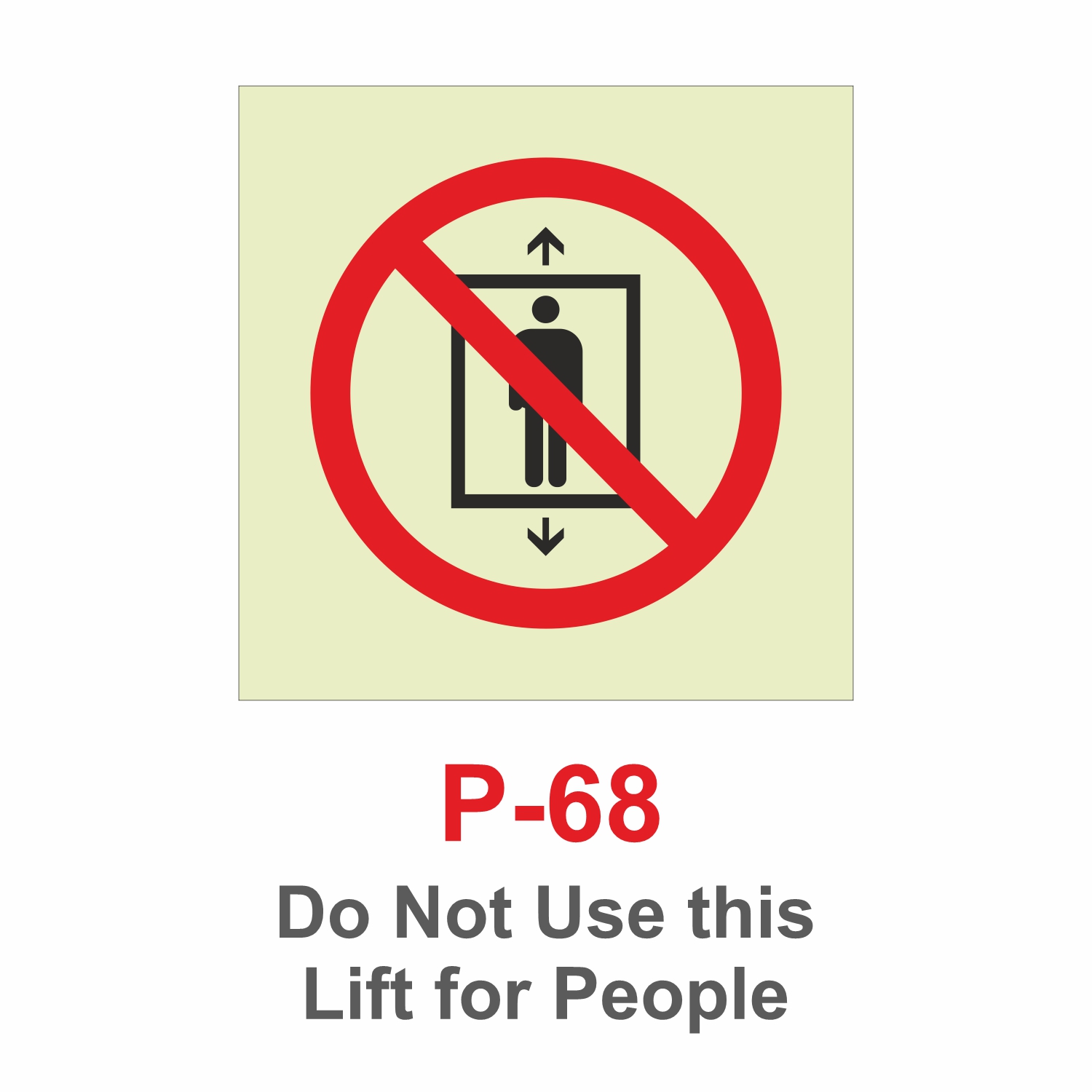 P-68_Do Not Use this Lift for People_Signage