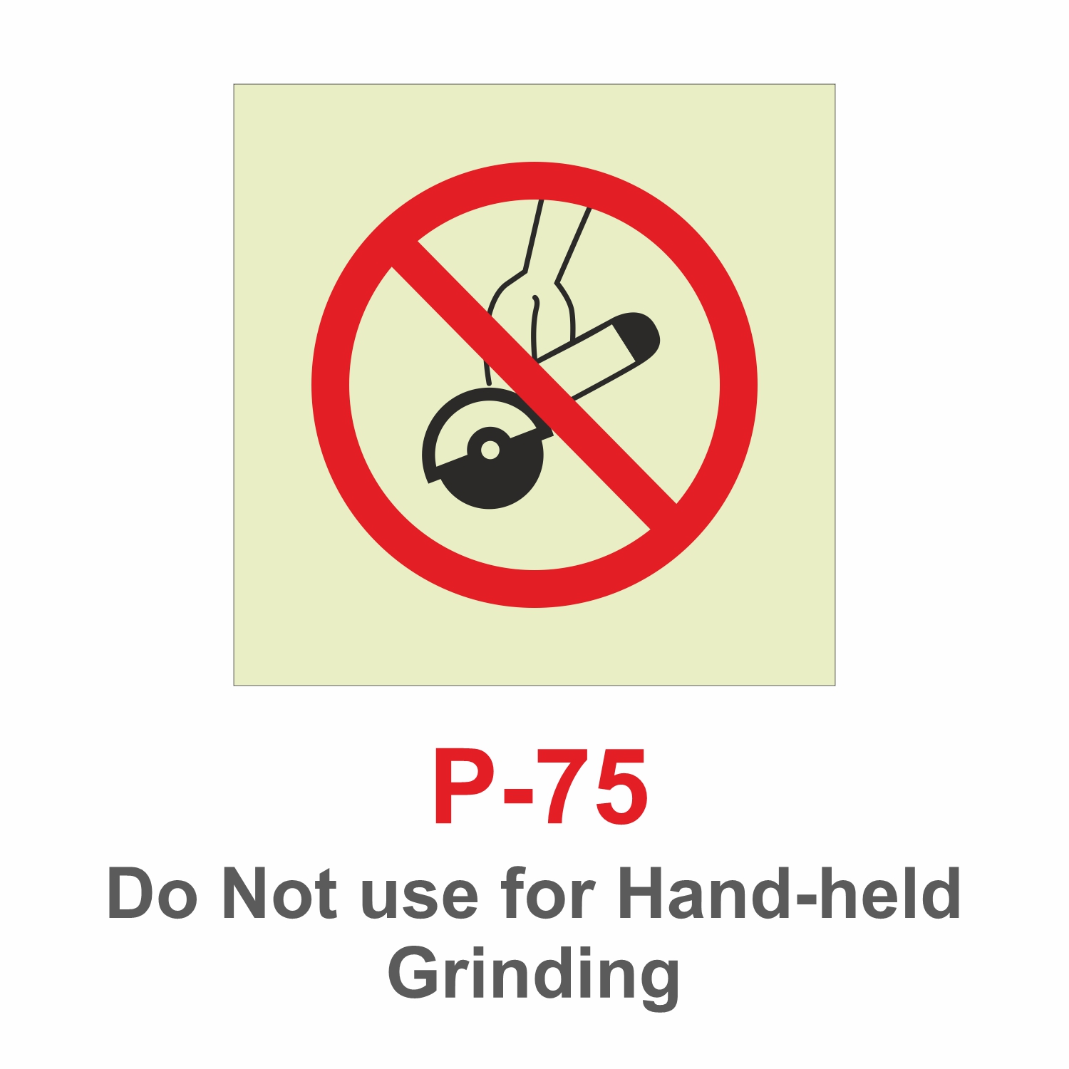 P-75_Do Not Use for Hand-held Grinding_Signage