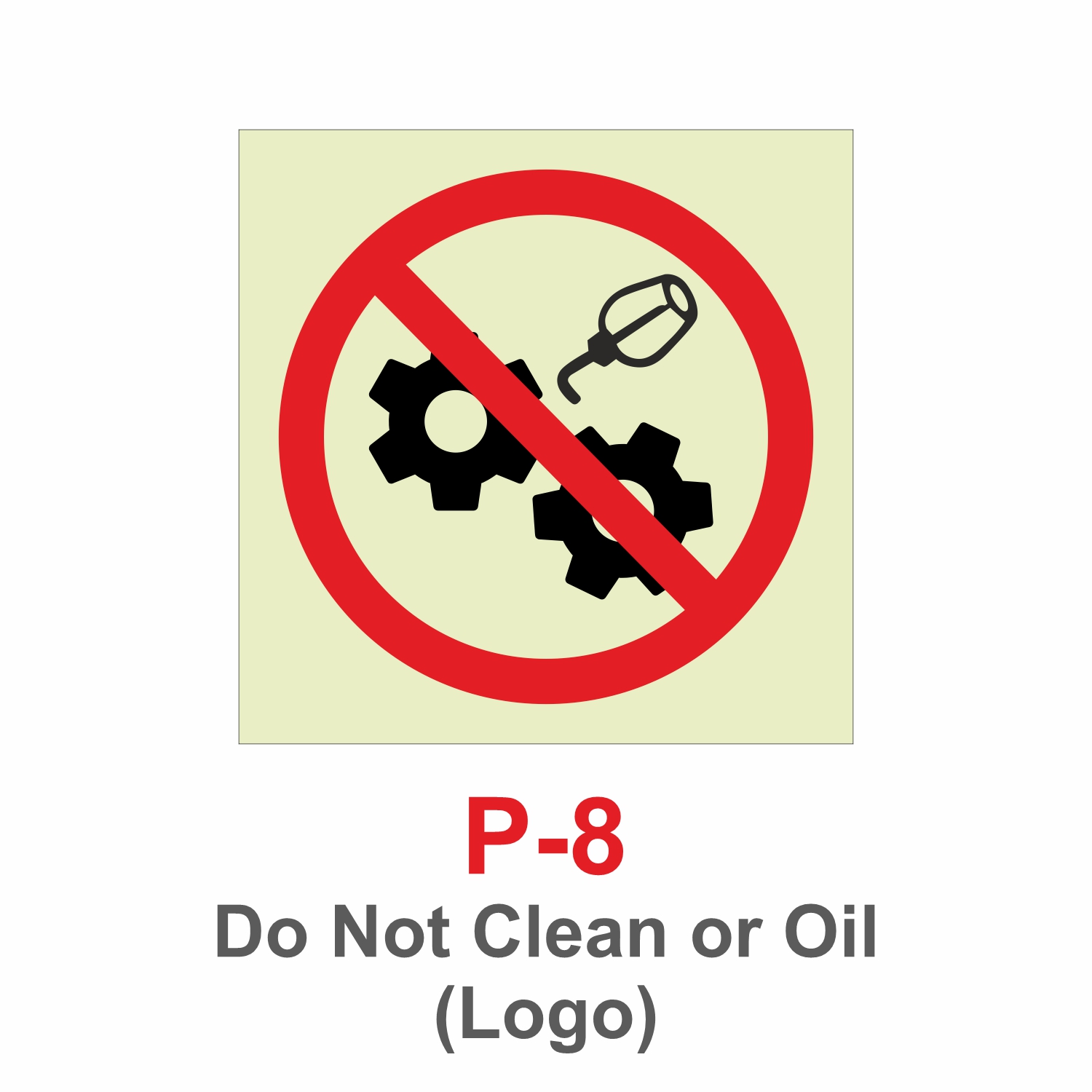 P-8 Do Not Clean or Oil Logo Signage